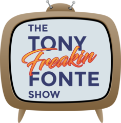 The Tony Freakin Fonte Show